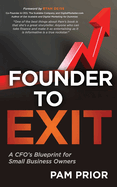 Founder to Exit: A CFO's Blueprint for Small Business Owners