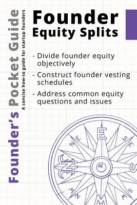Founder's Pocket Guide: Founder Equity Splits - Poland, Stephen R