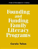 Founding and Funding Family Literacy Programs: A How-To-Do-It Manual for Librarians - Talan, Carole