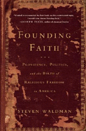 Founding Faith: Providence, Politics, and the Birth of Religious Freedom in America - Waldman, Steven