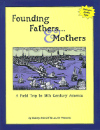 Founding Fathers...& Mothers: A Field Trip to 18th Century America