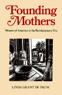 Founding Mothers: Women of America in the Revolutionary Era