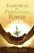 Four Acts of Personal Power: How to Heal Your Past and Create a Positive Future