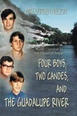 Four Boys, Two Canoes, and the Guadalupe River - Durden-Nelson, Mae, and Krauter, Peter (Photographer)