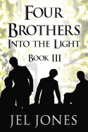 Four Brothers Into the Light: Book III