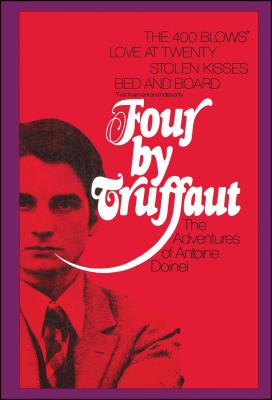 Four by Truffaut: The Adventures of Antoine Doinel - Truffaut, Francois