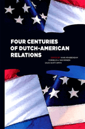 Four Centuries of Dutch-American Relations: 1609-2009