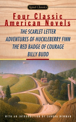 Four Classic American Novels: The Scarlet Letter, Adventures of Huckleberry Finn, the Redbadge of Courage, Billy Budd - Hawthorne, Nathaniel, and Twain, Mark, and Crane, Stephen
