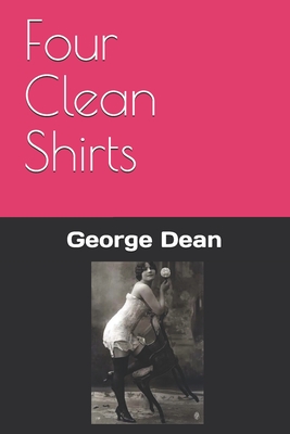 Four Clean Shirts - Dean, George