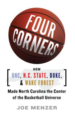 Four Corners: How UNC, N.C. State, Duke, and Wake Forest Made North Carolina the Center of the Basketball Universe - Menzer, Joe