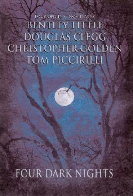 Four Dark Nights - Little, Bentley, and Clegg, Douglas, and Golden, Christopher