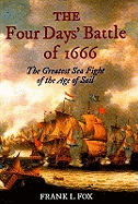 Four Days' Battle of 1666: the Greatest Sea Fight of the Age of Sail