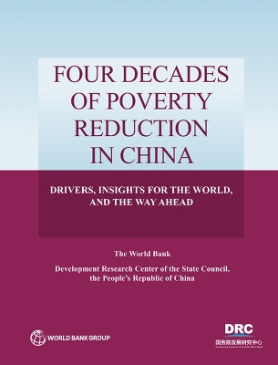 Four Decades of Poverty Reduction in China: Drivers, Insights for the World, and the Way Ahead - Development Research Center of the State Council the People's Republic of China