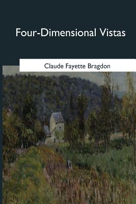 Four-Dimensional Vistas - Bragdon, Claude Fayette