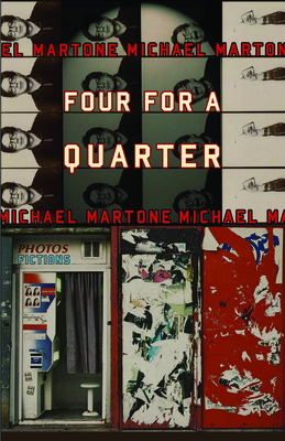 Four for a Quarter - Martone, Michael, Professor