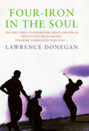 Four Iron in the Soul - Donegan, Lawrence