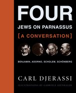 Four Jews on Parnassus: A Conversation: Benjamin, Adorno, Scholem, Sch'onberg