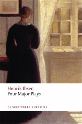 Four Major Plays: A Doll's House/Ghosts/Hedda Gabler/The Master Builder - Ibsen, Henrik, and McFarlane, James (Introduction by), and Arup, Jens
