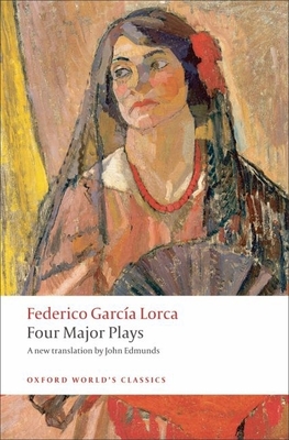 Four Major Plays - Garca Lorca, Federico, and Edmunds, John, and Round, Nicholas (Introduction by)