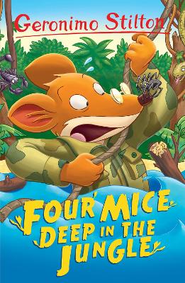 Four Mice Deep in the Jungle - Stilton, Geronimo