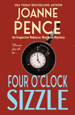 Four O'Clock Sizzle: An Inspector Rebecca Mayfield Mystery - Pence, Joanne