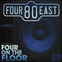 Four on the Floor - FOUR80EAST