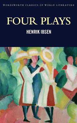 Four Plays: A Doll's House: Hedda Gabler; Peer Gynt; The Master Builder - Ibsen, Henrik, and Griffith, Tom (Series edited by), and Rees, Ellen (Introduction by)