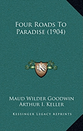 Four Roads to Paradise (1904)