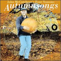 Four Seasons: Autumnsongs - John Mccutcheon