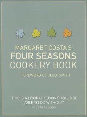 Four Seasons Cookery Book - Costa, Margaret, and Smith, Delia (Foreword by)