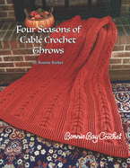 Four Seasons of Cable Crochet Throws