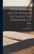 Four Sermons On The Wisdom Of God In The Permission Of Sin