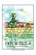 Four Tails: An Anthology of Four Tales for Children