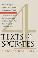 Four Texts on Socrates: Plato's Euthyphro, Apology, and Crito and Aristophanes' Clouds