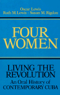 Four Women: Living the Revolution: An Oral History of Contemporary Cuba