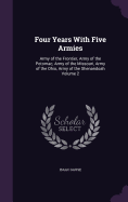 Four Years With Five Armies: Army of the Frontier, Army of the Potomac, Army of the Missouri, Army of the Ohio, Army of the Shenandoah Volume 2