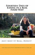 Fourteen Days of Eating in a Real Food Way!: Just Keep It Real, Honey! with Chef Shane Kelly