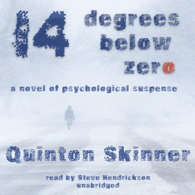 Fourteen Degrees Below Zero - Skinner, Quinton, and Hendrickson, Steve (Read by)