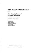 Fourteen to Eighteen: The Changing Pattern of Schooling in Scotland - Raffe, David