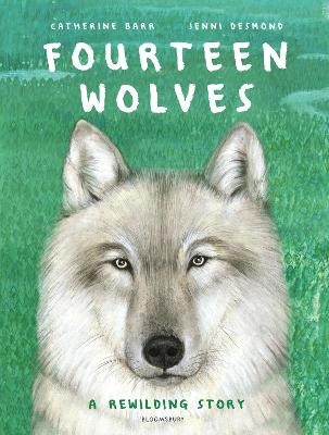 Fourteen Wolves: A Rewilding Story - Barr, Catherine