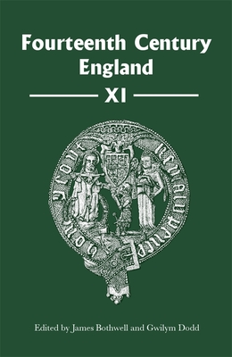Fourteenth Century England XI - Green, David (Editor), and Given-Wilson, Christopher, Professor (Editor), and Wells-Furby, Bridget (Contributions by)