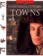 Fourteenth-Century Towns: The Living History Series - Clare, John D (Editor)