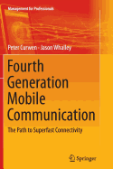 Fourth Generation Mobile Communication: The Path to Superfast Connectivity