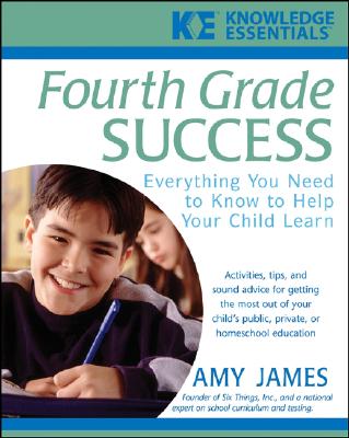 Fourth Grade Success: Everything You Need to Know to Help Your Child Learn - James, Alison