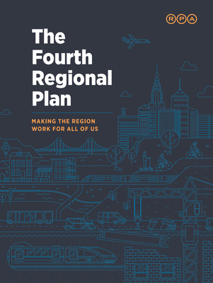 Fourth Regional Plan: Making the Region Work for All of Us - Regional Plan Association