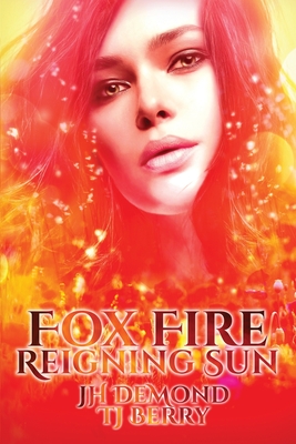 Fox Fire: Reigning Sun - Demond, Jh, and Berry, Tj