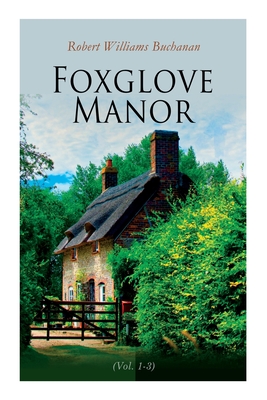 Foxglove Manor (Vol. 1-3): Complete Edition - Buchanan, Robert Williams