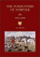 Foxhunters of Norfolk: 1532-2006