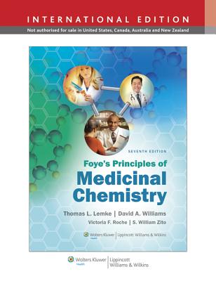 Foye's Principles of Medicinal Chemistry - Lemke, Thomas L, PhD (Editor), and Williams, David A, PhD (Editor)