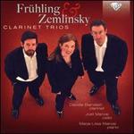 Frhling & Zemlinsky: Clarinet Trios